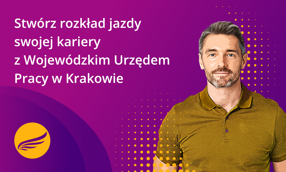 Uśmiechnięty mężczyzna z napisem Stwórz rozkład jazdy swojej kariery z Wojewódzkim Urzędem Pracy w Krakowie prowadzi do artykułu Małopolska miejscem do twojego rozwoju